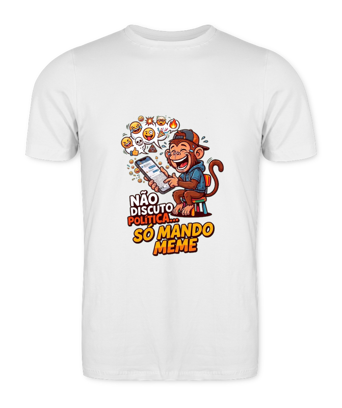 Camiseta Não Discuto Política, Só Mando Meme - Branco