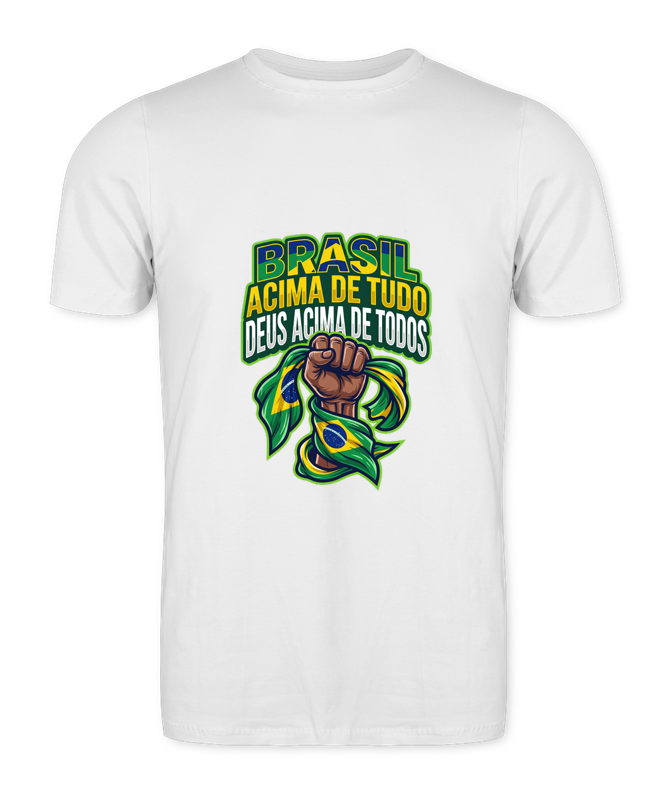 Camiseta Brasil Acima De Tudo, Deus Acima De Todos. - Branco