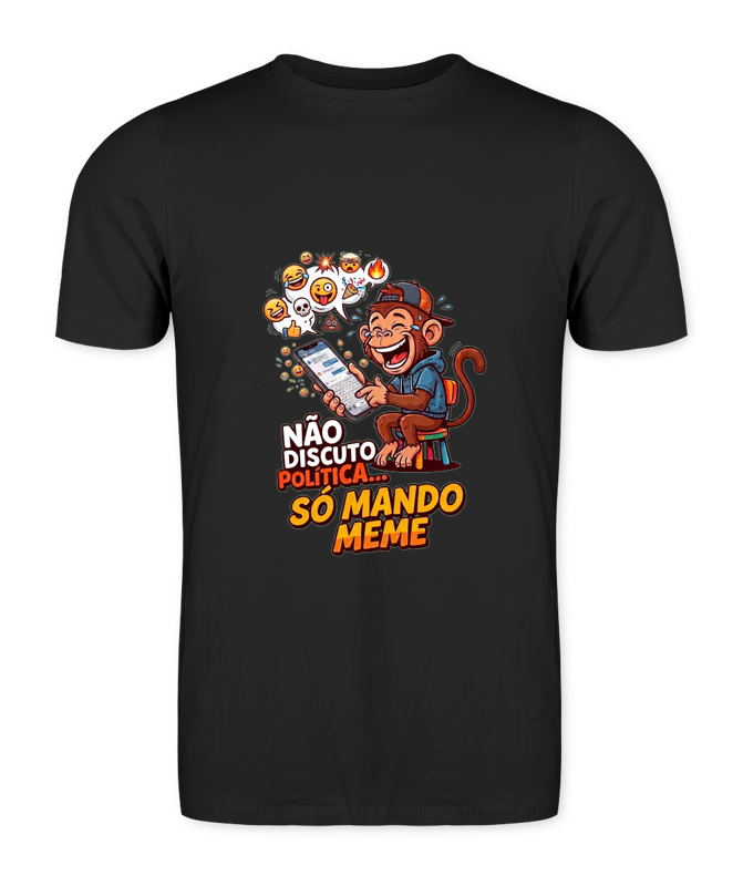 Camiseta Não Discuto Política, Só Mando Meme - Preto